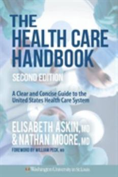 Paperback The Health Care Handbook: A Clear & Concise Guide to the United States Health Care System Book