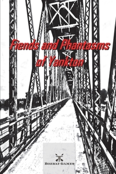 Paperback Fiends and Phantasms of Yankton Book