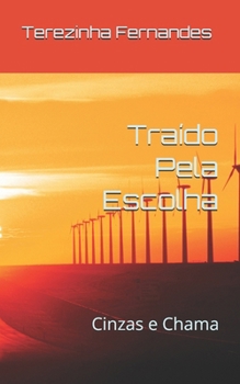 Paperback Traído Pela Escolha: Cinzas e Chama [Portuguese] Book