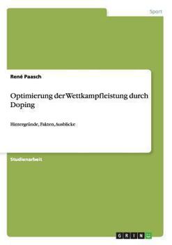 Paperback Optimierung der Wettkampfleistung durch Doping: Hintergründe, Fakten, Ausblicke [German] Book