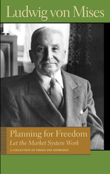 Hardcover Planning for Freedom: Let the Market System Work; A Collection of Essays and Addresses Book