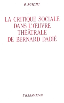 Paperback La critique sociale dans l'oeuvre théâtrale de Bernard Dadié [French] Book