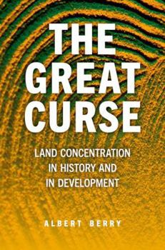 Hardcover The Great Curse: Land Concentration in History and in Development Book