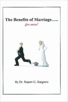 Paperback The Benefits of Marriage.....for Men! Book
