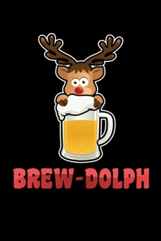 Paperback Brew-Dolph: Journal / Notebook / Diary Gift - 6"x9" - 120 pages - White Lined Paper - Matte Cover" Book