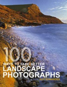 Paperback 100 Ways to Take Better Landscape Photographs Book