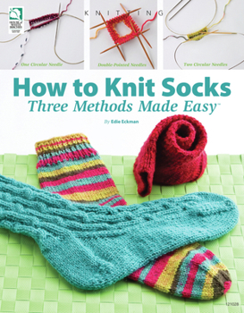 Paperback How to Knit Socks: Three Methods Made Easy Book
