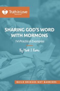 Paperback Sharing God's Word with Mormons: 14 Practical Examples Book