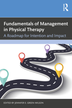 Paperback Fundamentals of Management in Physical Therapy: A Roadmap for Intention and Impact Book