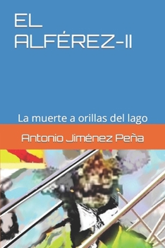 Paperback El Alférez-II: La muerte a orillas del lago [Spanish] Book