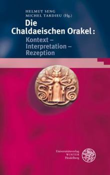 Hardcover Bibliotheca Chaldaica, Band 2: Die Chaldaeischen Orakel: Kontext - Interpretation - Rezeption [French] Book