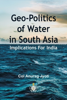 Paperback Geo-Politics of Water in South Asia: Implications For India Book