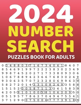 2024 Number Search Puzzles Book for Adults: Number Search Puzzles for Adults Large Print, 1500+ Number to Find