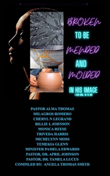 Paperback From Brokenness to being H E A L E D: Broken to be Mended & Molded in HIS IMAGE Book