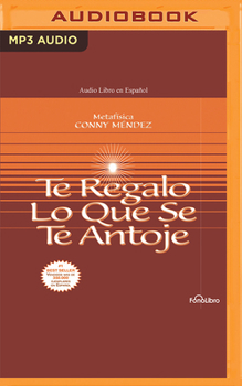 Audio CD Te Regalo Lo Que Se Te Antoje [Spanish] Book