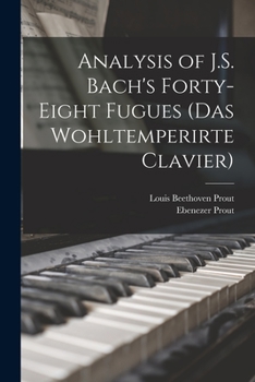 Paperback Analysis of J.S. Bach's Forty-eight Fugues (Das Wohltemperirte Clavier) Book