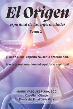 Paperback El Origen: Espiritual de las enfermedades [Spanish] Book