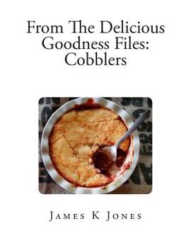 Paperback From The Delicious Goodness Files: Cobblers Book