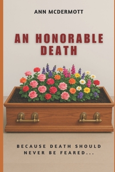 Paperback An Honorable Death: Because death should never be feared... Book