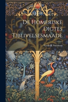 Paperback De Homeriske Digtes Tiblivelsesmaade [Danish] Book