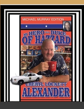 Paperback My Hero Is a Duke...of Hazzard Michael Murray Edition Book