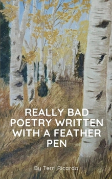 Paperback Really Bad Poetry Written with a Feather PEN Book