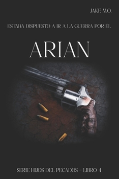 ARIAN: Libro 4 (Serie Hijos del Pecado) - Book #4 of the Hijos del pecado