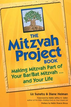 Paperback The Mitzvah Project Book: Making Mitzvah Part of Your Bar/Bat Mitzvah and Your Life Book
