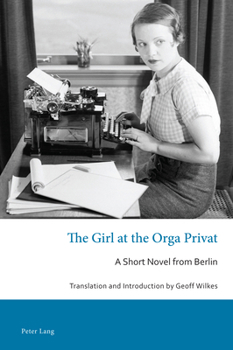 The Girl at the Orga Privat: A Short Novel from Berlin