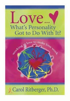 Paperback Love...What's Personality Got to Do with It?: Working at Love to Make Love Work Book