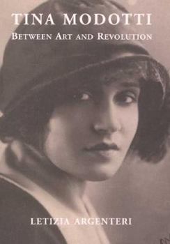 Hardcover Tina Modotti: Between Art and Revolution Book