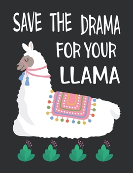 Paperback Save the drama for your llama: A Pregnancy Journal (Pregnancy Books, Pregnancy Gifts, First Time Mom Journals, Second Time Mom Journals, Third Time M Book