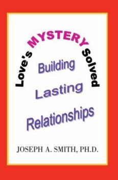 Hardcover Love's Mystery Solved: Building Lasting Relationships Book