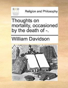 Paperback Thoughts on mortality, occasioned by the death of -. Book