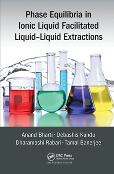 Paperback Phase Equilibria in Ionic Liquid Facilitated Liquid-Liquid Extractions Book