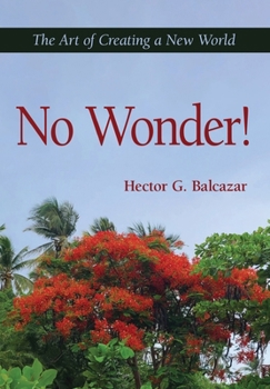 Hardcover No Wonder!: The Art of Creating a New World Book
