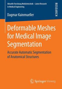 Paperback Deformable Meshes for Medical Image Segmentation: Accurate Automatic Segmentation of Anatomical Structures Book