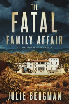 Paperback The Fatal Family Affair: An Absolutely Gripping Thriller Book