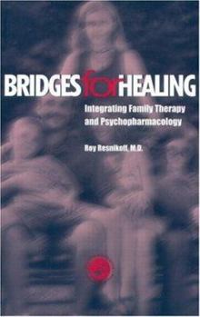 Hardcover Bridges for Healing: Integrating Family Therapy and Psychopharmacology Book