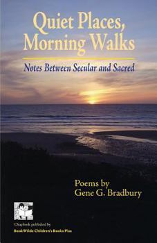 Paperback Quiet Places, Morning Walks: Notes Between Secular and Sacred Book