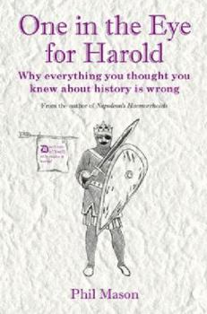 Hardcover One in the Eye for Harold: The Lies, Myths and Distortions That Shape History Book