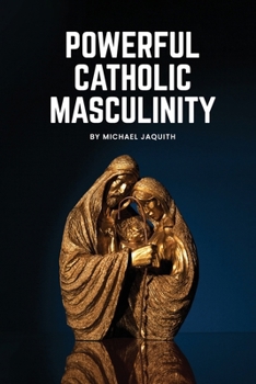 Paperback Powerful Catholic Masculinity Book