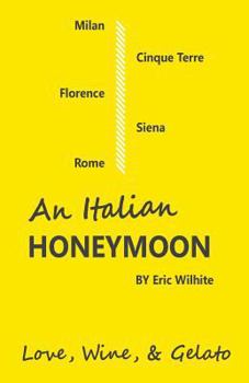 Paperback An Italian Honeymoon: A Couple's Dream Trip Through Beautiful Italy Book