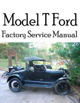 Paperback Model T Ford Factory Service Manual: Complete illustrated instructions for all operations Book