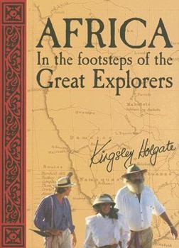 Hardcover Africa: In the Footsteps of the Great Explorers Book