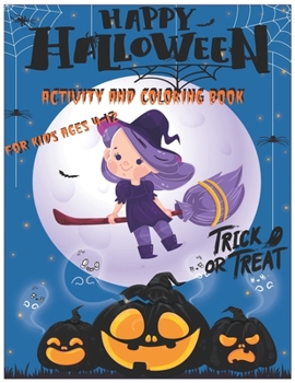 Happy Halloween Activity and Coloring Book For kids Ages 4-12 Trick or treat: Activity and coloring book for Halloween Gift For girls and boys and Cut