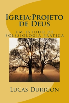 Paperback Igreja: Projeto de Deus: um estudo de eclesiologia prática [Portuguese] Book