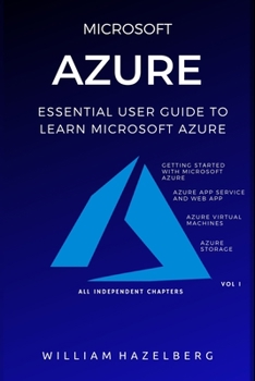 Paperback Azure: MICROSOFT AZURE: Essential User Guide to Learn Microsoft Azure Book