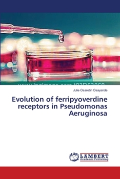 Paperback Evolution of ferripyoverdine receptors in Pseudomonas Aeruginosa Book