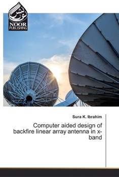 Paperback Computer aided design of backfire linear array antenna in x-band Book